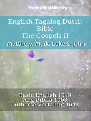 cover image of English Tagalog Dutch Bible--The Gospels II--Matthew, Mark, Luke & John